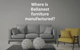 is bellanest furniture manufactured