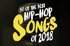 50 Of The Best Hip Hop Songs Of 2018 Xxl