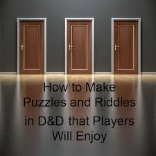 Some items are challenging enough to make parents have fun with kids. How To Make Puzzles And Riddles In D D That Players Will Enjoy Rpg Guide