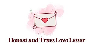 honest and trust love letter for