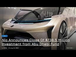NIO Announces Close Of $738.5 Million Investment from Abu Dhabi Fund (CYVN) | NIO Stock News - YouTube