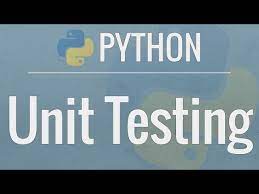 python tutorial unit testing your code