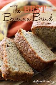 The BEST Banana Bread - Chef in Training