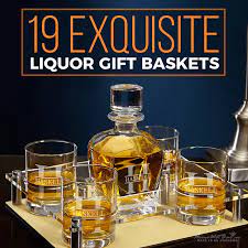 19 exquisite liquor gift baskets