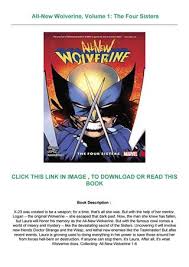 As of today we have 80,124,441 ebooks for you to download for free. Pdf Download All New Wolverine Volume 1 The Four Sisters Free Ebook By Asdasdasdasdasdwasre Issuu