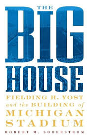 Amazon Com The Big House Fielding H Yost And The Building