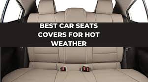 Best Car Seats Covers For Hot Weather