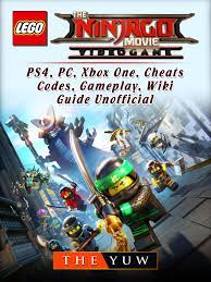The Lego Ninjago Movie Video Game, PS4, PC, Xbox One, Cheats, Codes,  Gameplay, Wiki, Guide Unofficial eBook by The Yuw - 9781387729593