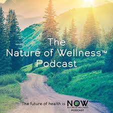 Nature of Wellness Podcast