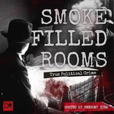 Smoke Filled Rooms: True Political Crime