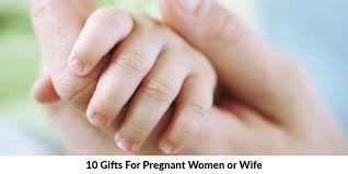 10 gifts for pregnant women or wife