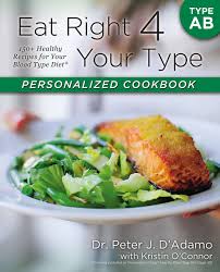 Eat Right 4 Your Type Personalized Cookbook Type Ab 150