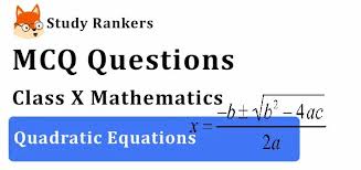 Mcq Questions For Class 10 Maths Ch 4