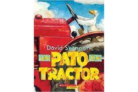 When david shannon was five years old, he wrote and illustrated his first book. Un Pato En Tractor Duck On A Tractor David Books Shannon Spanish Kogan Com