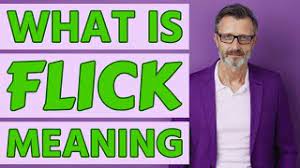 'the tip of his tongue flicked out'. Flick Meaning Of Flick Youtube