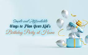 How To Plan Your Kid S Birthday Party