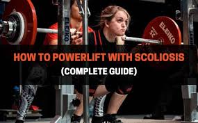 how to powerlift with scoliosis