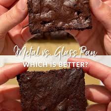 Glass Vs Metal Baking Pans Which Is