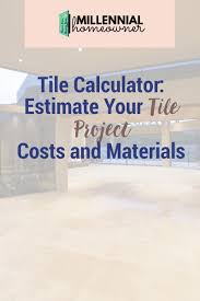 All you need is the length and width of your space along with the price per square foot. Tile Calculator Estimate Your Tile Cost And Materials Needed Diy Calculator Flooring Calculator Diy Renovation