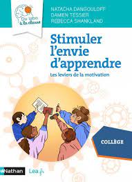 STIMULER L-ENVIE D-APPRENDRE - LES LEVIERS DE LA MOTIVATION - COLLEGE  SCOLAIRE - SCOLAIRE - Librairie Darrieumerlou