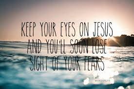 Daily inspiration – Keep your eyes on Jesus | Alex on Faith