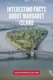 interesting facts about margaret island