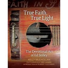 True Faith True Light The Devotional Art Of Ed Stilley By