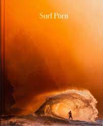 Surf Porn: Surf Photography's Finest Selection: gestalten, Konrad, Gaspard:  9783967041286: Amazon.com: Books