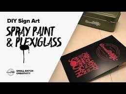 Diy Plexiglass Spray Paint Sign