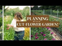 Planning A Cut Flower Garden How I