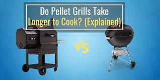do pellet grills take longer to cook