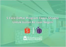 Shopee indonesia mengkaji untuk melarang penjual asing berdagang. 5 Cara Daftar Program Expor Shopee Untuk Jualan Ke Luar Negeri