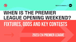 when is the premier league opening