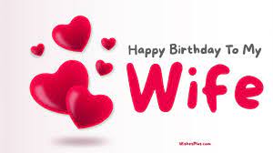 sweet birthday wishes for wife