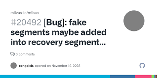 Bug]: fake segments maybe added into recovery segment list · Issue #20492 ·  milvus-io/milvus · GitHub