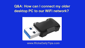 It could be an issue with your operating system settings or even the router. Q A How Can I Connect An Older Desktop Pc To Our Wifi Network