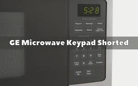 ge microwave keypad shorted how to
