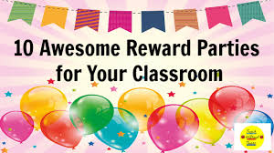 reward parties for your clroom