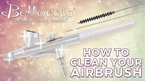 belloccio how to clean your airbrush