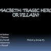 Is Macbeth a hero or villain?