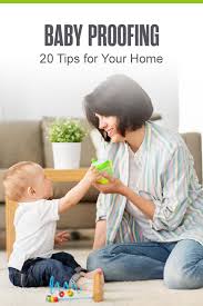 20 Baby Proofing Tips For Your Home