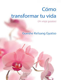 Un clásico que cumple veinte años y sigue siendo un libro de referencia. Pdf Gueshe Kelsang Gyatso Como Transformar Tu Vida Gabriel Esquinca Cancino Academia Edu