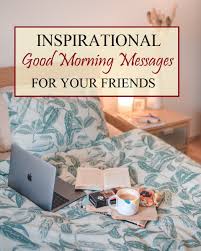 Inspirational Good Morning Messages for Friends or Loved Ones