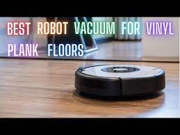 Robot Vacuum For Vinyl Plank Floors