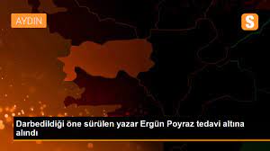 Darbedildiği öne sürülen yazar Ergün Poyraz tedavi altına alındı - Son  Dakika