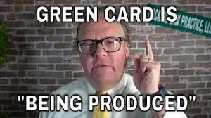 green card is being produced you