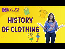 history of clothing and clothing materials
