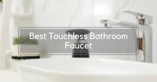 top 15 best touchless bathroom faucet
