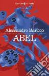 Libri Alessandro Baricco: catalogo Libri di Baricco Alessandro |  Bibliografia Baricco Alessandro | Unilibro