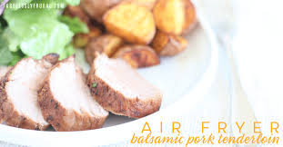 juicy air fryer pork tenderloin with